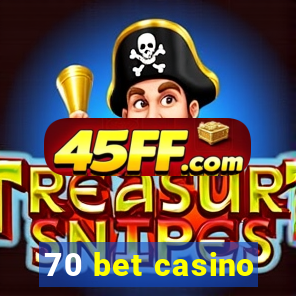 70 bet casino